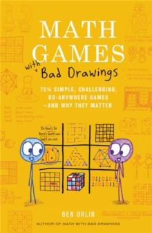 Math Games with Bad Drawings : 75 1/4 Simple, Challenging, Go-Anywhere Games & And Why They Matter