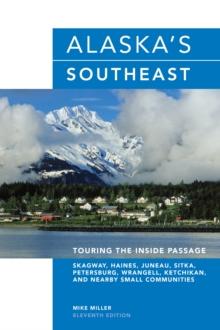 Alaska's Southeast : Touring The Inside Passage