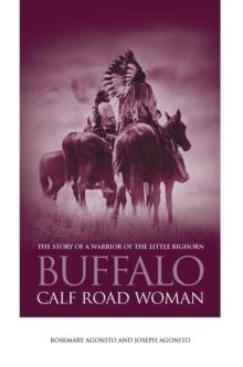 Buffalo Calf Road Woman : The Story of a Warrior of the Little Bighorn