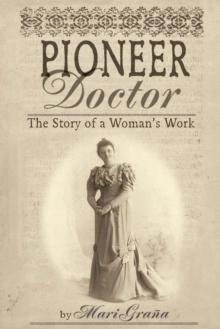 Pioneer Doctor : The Story of a Woman's Work