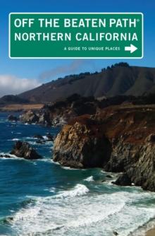 Northern California Off the Beaten Path(R) : A Guide to Unique Places