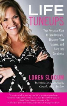 Life Tuneups : Your Personal Plan to Find Balance, Discover Your Passion, and Step into Greatness