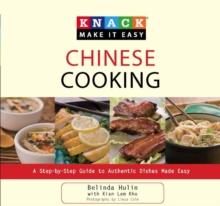 Knack Chinese Cooking : A Step-by-Step Guide to Authentic Dishes Made Easy