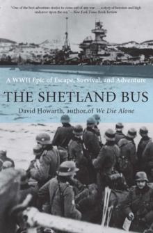 Shetland Bus : A WWII Epic of Escape, Survival, and Adventure