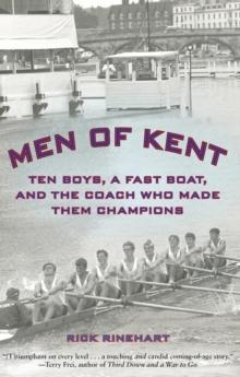 Men of Kent : Ten Boys, A Fast Boat, and the Coach Who Made Them Champions