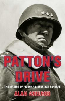 Patton's Drive : The Making of America's Greatest General