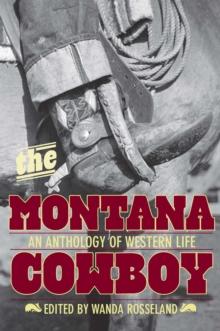 Montana Cowboy : An Anthology of Western Life