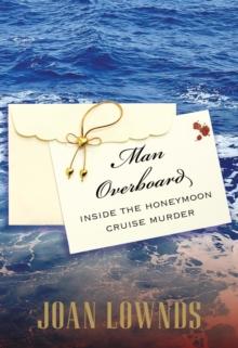 Man Overboard : Inside the Honeymoon Cruise Murder