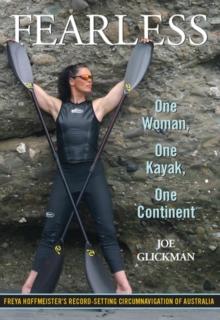 Fearless : One Woman, One Kayak, One Continent