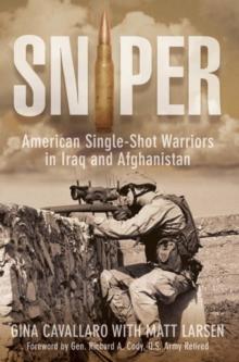 Sniper : American Single-Shot Warriors in Iraq and Afghanistan