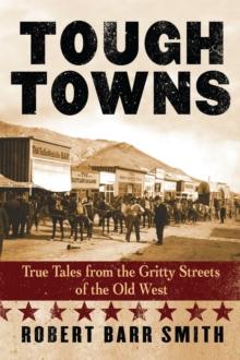 Tough Towns : True Tales from the Gritty Streets of the Old West