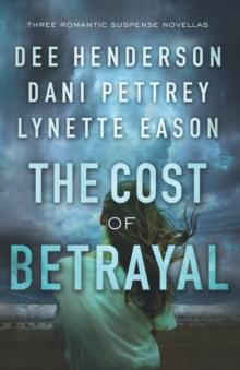 The Cost of Betrayal  Three Romantic Suspense Novellas