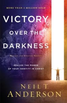 Victory Over the Darkness - Realize the Power of Your Identity in Christ