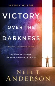 Victory Over the Darkness Study Guide - Realize the Power of Your Identity in Christ