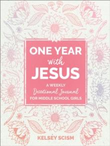 One Year with Jesus : A Weekly Devotional Journal for Middle School Girls