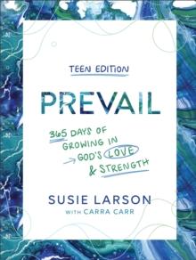 Prevail Teen Edition : 365 Days of Growing in God's Love and Strength