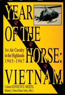 Year of the Horse : Vietnam-1st Air Cavalry in the Highlands 1965-1967