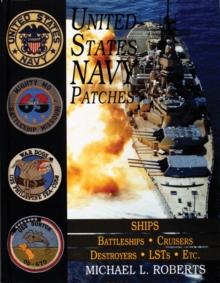 United States Navy Patches Series : Volume V: SHIPS: Battleships/Cruisers/Destroyers/LSTs/Etc.