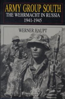 Army Group South : The Wehrmacht in Russia 1941-1945