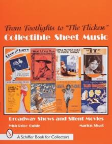 From Footlights to "The Flickers," Collectible Sheet Music : Broadway Shows and Silent Movies