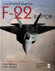 Lockheed-Martin F-22 Raptor : An Illustrated History