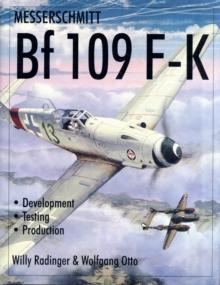 Messerschmitt Bf109 F-K : Development/Testing/Production