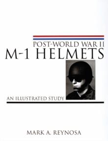 Post-World War II M-1 Helmets : An Illustrated Study