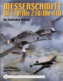 Messerschmitt Bf 110/Me 210/Me 410 : An Illustrated History