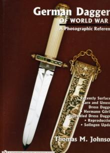 German Daggers of World War II: A Photographic Record : Vol 4: Recently Surfaced Rare and Unusual Dress Daggers - Hermann Goring - Bejeweled Dress Daggers - Reproductions - Solingen Update