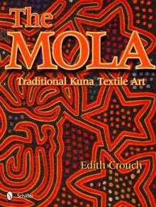 The Mola : Traditional Kuna Textile Art