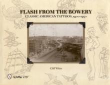 Flash from the Bowery : Classic American Tattoos, 1900-1950