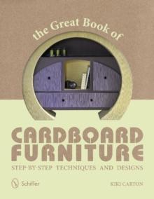 The Great Book of Cardboard Furniture : Step-by-Step Techniques and Designs