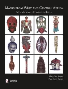 Masks from West and Central Africa : A Celebration of Color and Form