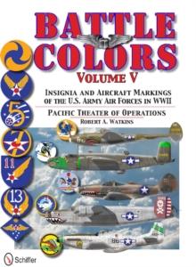 Battle Colors Vol.5: Pacific Theater of Operations : Insignia and Aircraft Markings of the U.S. Army Air Forces in World War II