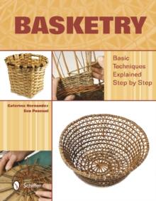 Basketry : Basic Techniques Explained Step by Step