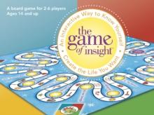 The Game of Insight : An Interactive Way to Know Yourself & Create the Life You Want