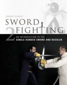 Sword Fighting 2 : An Introduction to the Single-Handed Sword and Buckler