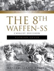 The 8th Waffen-SS Cavalry Division "Florian Geyer" : An Illustrated History