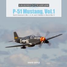 P-51 Mustang, Vol. 1 : North American's Mk. I, A, B, and C Models in World War II