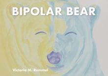 Bipolar Bear : A Resource to Talk about Mental Health