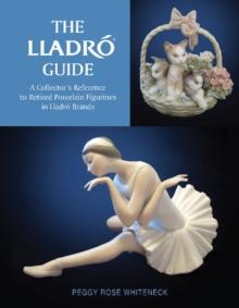 The Lladro Guide : A Collector's Reference to Retired Porcelain Figurines in Lladro Brands