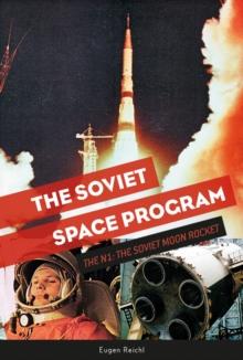 The Soviet Space Program : The N1, the Soviet Moon Rocket