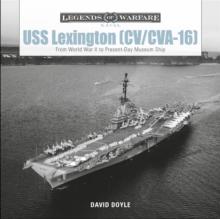 USS Lexington (CV/CVA-16) : From World War II to Present-Day Museum Ship