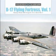 B-17 Flying Fortress, Vol. 1 : Boeings Model 299 through B-17D in World War II