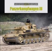 Panzerkampfwagen III : Germanys Early World War II Main Tank