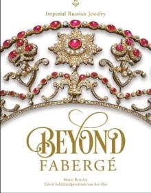 Beyond Faberge : Imperial Russian Jewelry