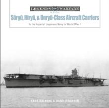 Soryu, Hiryu, and Unryu-Class Aircraft Carriers : In the Imperial Japanese Navy during World War II