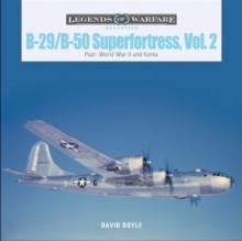 B-29/B-50 Superfortress, Vol. 2 : PostWorld War II and Korea