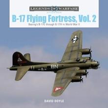 B-17 Flying Fortress, Vol. 2 : Boeing's B-17E Through B-17H In World War II