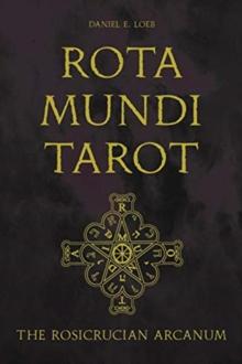 Rota Mundi Tarot : The Rosicrucian Arcanum